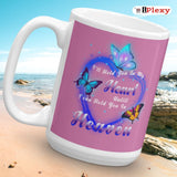 I Will Hold You In My Heart Butterfly Ceramic Mug 15 oz Left | iPlexy.com